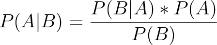 $\displaystyle P(A\vert B) = {{P(B\vert A) * P(A)}\over{P(B)}}
$